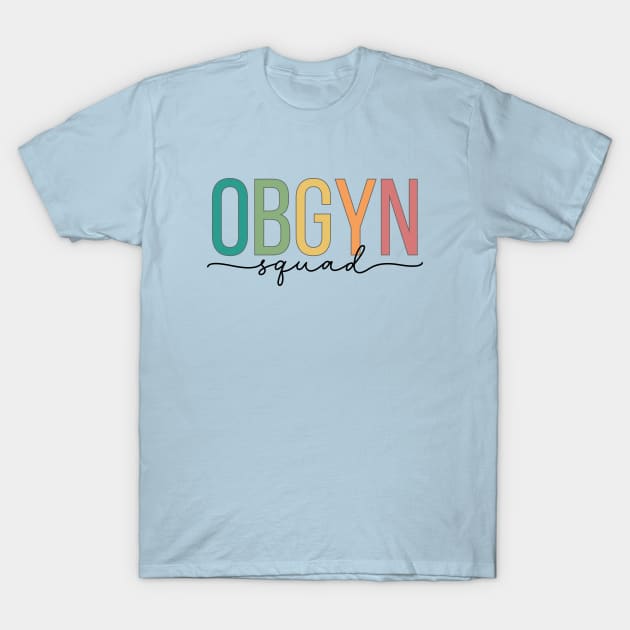 OBGYN Squad T-Shirt by RefinedApparelLTD